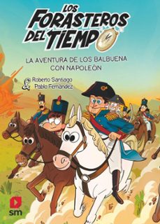 los forasteros del tiempo 20: la aventura de los balbuena con napoleón (ebook)-roberto santiago-9788410552333