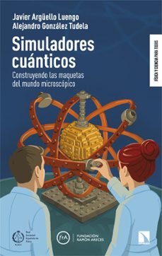 simuladores cuanticos-javier arguello luengo-alejandro gonzalez tudela-9788410674233