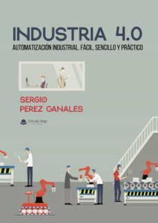 industria 4.0: automatizacion industrial. facil, sencillo y practico.-sergio perez canales-9788411049733