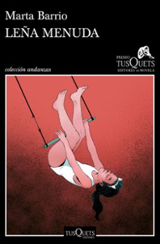 leña menuda (premio tusquets de novela 2021)-marta barrio-9788411070133