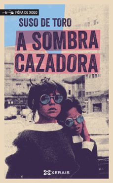 a sombra cazadora (4ª ed.)-suso de toro-9788411105033