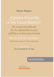 ¿quien guarda a los guardianes? el control judicial de la administracion publica norteamericana-9788411254533