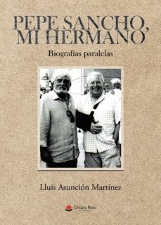 pepe sancho, mi hermano (ebook)-lluis asuncion martinez-9788411285933