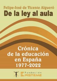 de la ley al aula: cronica de la educacion en españa 1977-2023-9788411288033