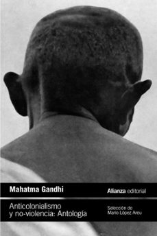 anticolonialismo y no-violencia. antología-mahatma gandhi-9788411485333