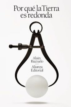 por que la tierra es redonda-alain riazuelo-9788411488433