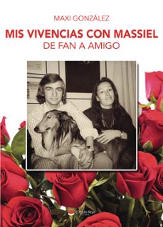 mis vivencias con massiel: de fan a amigo (ebook)-maxi gonzalez-9788411559133