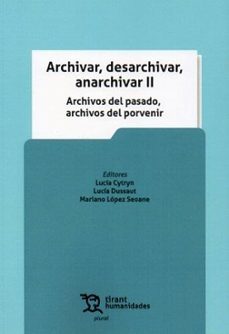 archivar, desarchivar, anarchivar ii.-9788411835633