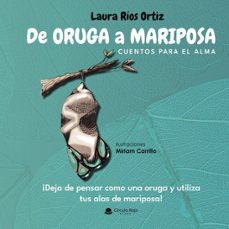 de oruga a mariposa-laura rios ortiz-9788411891233