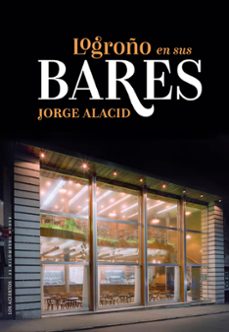 logroño en sus bares-jorge alacid lopez-9788412120233