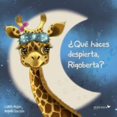 ¿que haces despierta, rigoberta?-lucia mojon-nanna garzon-9788412220933