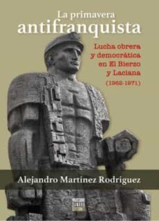 la primavera antifranquista-alejandro martinez rodriguez-9788412326833