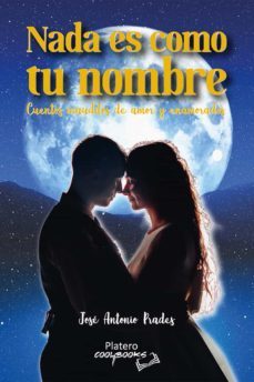 nada es como tu nombre-jose antonio prades villanueva-9788412356533