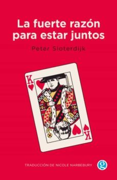 la fuerte razon para estar juntos-peter sloterdijk-9788412479133