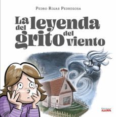 la leyenda del grito del viento-pedro rojas pedregosa-9788412605433