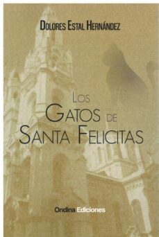 los gatos de santa felicitas-dolores estal hernandez-9788412651133