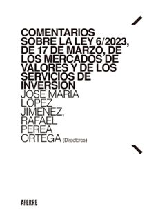 comentarios sobre la ley 6/2023, de 17 de marzo, de los mercados de valores y de los servicios de inversion (ebook)-josé maría lópez jiménez-rafael perea ortega-carmen de vivero de porras-9788412807233
