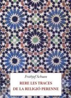 rere les traces de la religió perenne-frithjof schuon-9788412872033