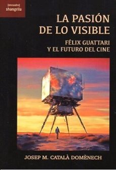 la pasión de lo visible-josep m. catala domenech-9788412893533