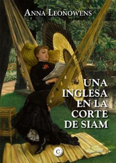 una inglesa en la corte de siam (ebook)-anna leonowens-9788412906233