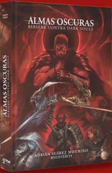 almas oscuras: berserk contra dark souls-adrian suarez mouriño-9788412936933