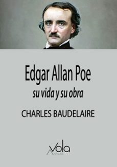 edgar allan poe: su vida y su obra-charles baudelaire-9788412981933