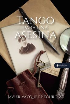 tango para una asesina-javier vazquez ezcurdia-9788413318233