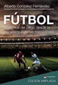 fútbol: dinámica del juego desde la perspectiva de las transiciones-9788413386133
