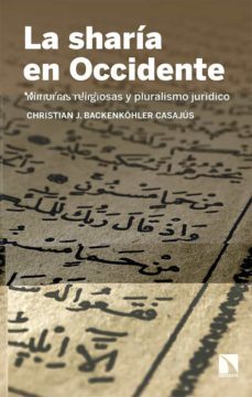 la sharía en occidente: minorías religiosas y pluralismo jurídico-christian j. backenkohler casajus-9788413521633