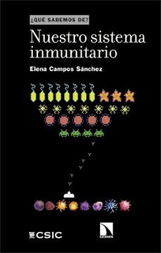 nuestro sistema inmunitario (¿que sabemos de?)-elena campos sanchez-9788413528533