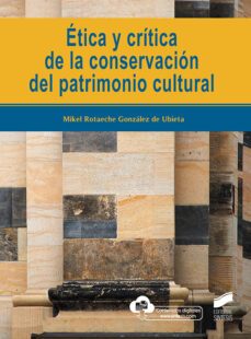 etica y critica de la conservacion del patrimonio cultural-9788413571133