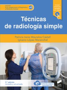 tecnicas de radiologia simple (tercera edicion revisada y actualizada)-patricia irene maurelos castell-ignacio lopez moranchel-9788413572833