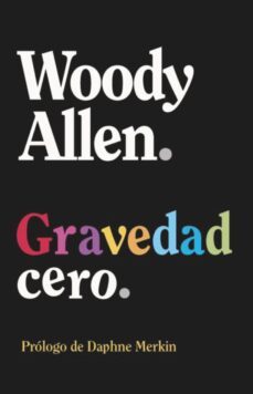gravedad cero-woody allen-9788413629933