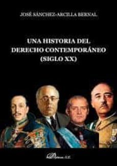 una historia del derecho contemporaneo (siglo xx)-jose sanchez arcilla bernal-9788413774633
