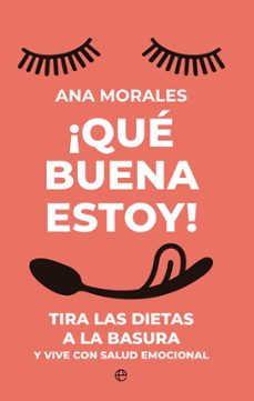 ¡que buena estoy! (ebook)-ana morales-9788413847733