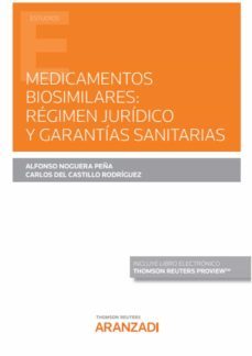 medicamentos biosimilares: regimen juridico y garantias sanitarias-alfonso noguera peña-9788413908533