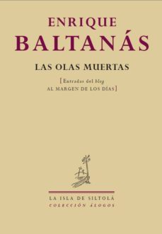 las olas muertas: entradas del blog al margen de los dias-9788415039433