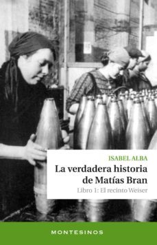 la verdadera historia de matias bran. libro 1: el recinto weiser (montesinos)-9788415216933