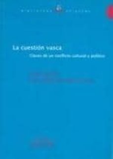 la cuestion vasca: claves de un conflicto cultural y politico-josetxo beriain-roger fernandez ubieta-9788415260233