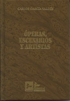 operas, escenarios y artistas-carlos garcia valdes-9788415276333