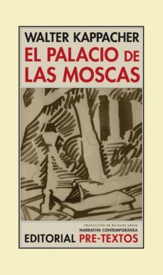 el palacio de las moscas-walter kappacher-9788415297833
