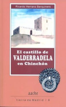 el castillo de valderradela en chinchon-ricardo herranz barquinero-9788415537533