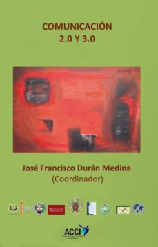 comunicacion 2.0 y 3.0 (ebook)-jose francisco duran medina-9788415705833