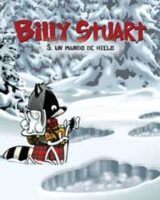 billy stuart 5 :un mundo de hielo-alain m. bergeron-9788415709633