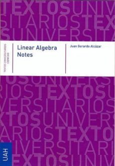 linear algebra notes (ebook)-juan gerardo alcazar arribas-9788415834533