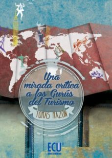una mirada critica a los gurus del turismo-tomas mazon martinez-9788415941033
