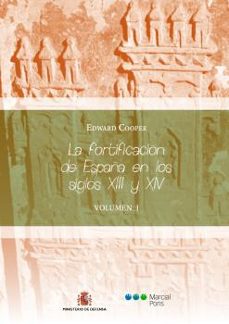 la fortificacion de españa en los siglos xiii y xiv (obra completa)-edward cooper-9788415963233