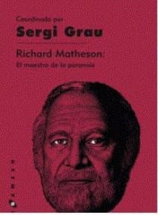 richard matheson: el maestro de la paranoia-sergi grau-9788416035533