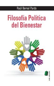 filosofia politica del bienestar-raul bernal pardo-9788416085033