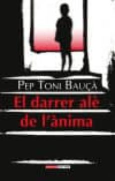 el darrer ale de l anima-pep toni bauza-9788416163533